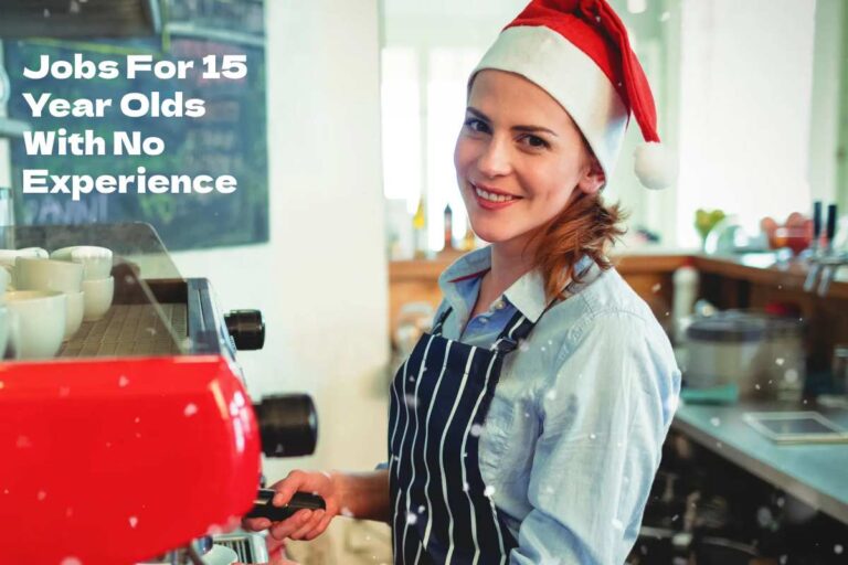 Jobs For 15 Year Olds With No Experience