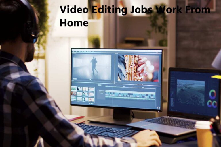 Video Editing Jobs Work From Home