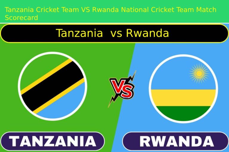 Tanzania Cricket Team VS Rwanda National Cricket Team Match Scorecard